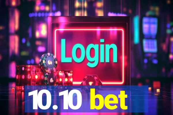 10.10 bet